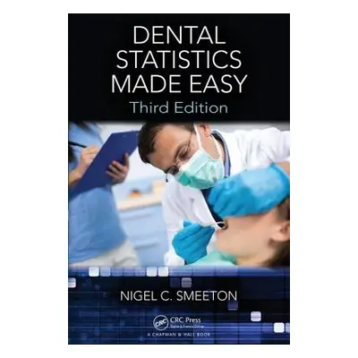 "Dental Statistics Made Easy" - "" ("Smeeton Nigel C.")