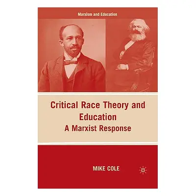 "Critical Race Theory and Education: A Marxist Response" - "" ("Cole M.")