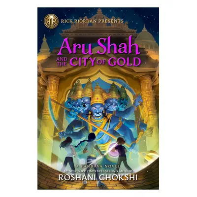 "Aru Shah and the City of Gold" - "" ("Chokshi Roshani")