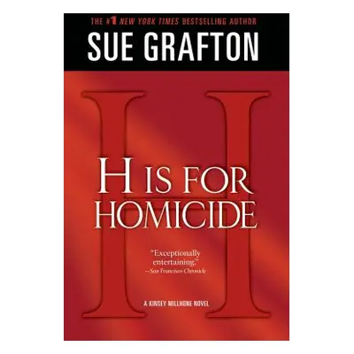 "H Is for Homicide: A Kinsey Millhone Novel" - "" ("Grafton Sue")