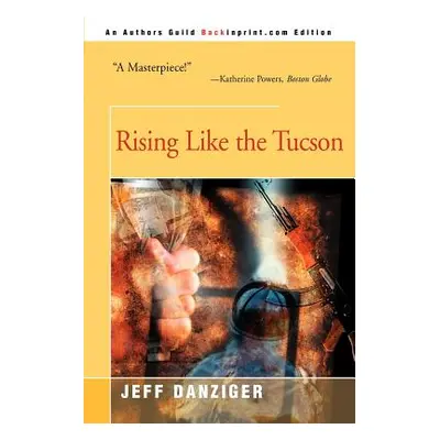 "Rising Like the Tucson" - "" ("Danziger Jeff")