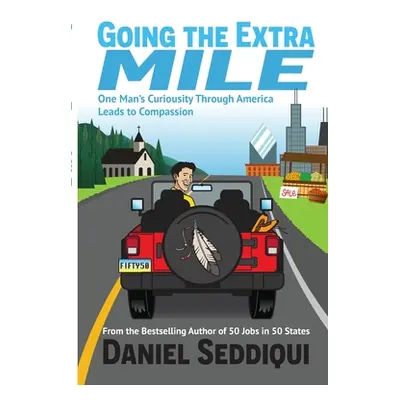 "Going the Extra Mile - One Man's Curiosity Through America Leads to Compassion" - "" ("Seddiqui