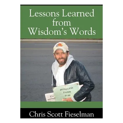 "Lessons Learned from Wisdom's Words" - "" ("Fieselman Chris Scott")