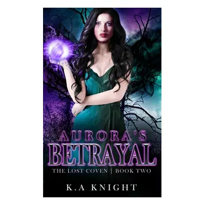 "Aurora's Betrayal" - "" ("Knight K. a.")