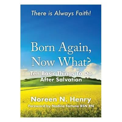 "Born Again, Now What?: Ten Basic Things To Do After Salvation" - "" ("Henry Noreen N.")