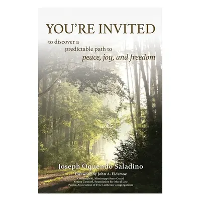 "You're Invited: to discover a predictable path to peace, joy, and freedom" - "" ("Saladino Jose