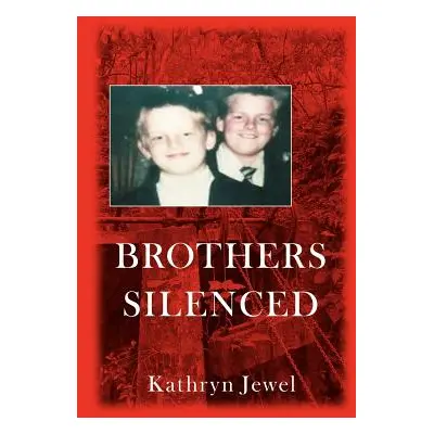 "Brothers Silenced" - "" ("Jewel Kathryn")