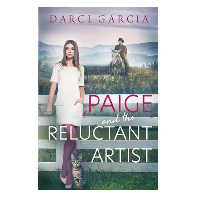 "Paige and the Reluctant Artist" - "" ("Garcia Darci")