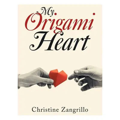 "My Origami Heart" - "" ("Zangrillo Christine")