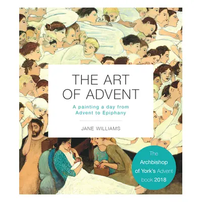 "The Art of Advent: A Painting a Day from Advent to Epiphany" - "" ("Williams Jane")