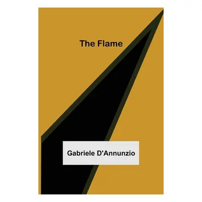 "The Flame" - "" ("D'Annunzio Gabriele")