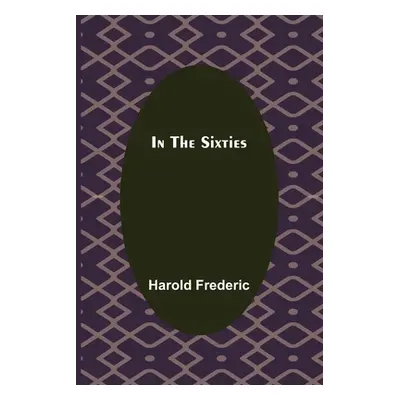 "In The Sixties" - "" ("Frederic Harold")