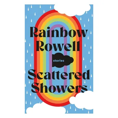 Scattered Showers: Stories (Rowell Rainbow)