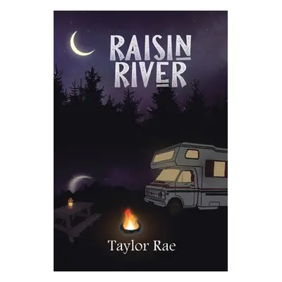 "Raisin River" - "" ("Rae Taylor")