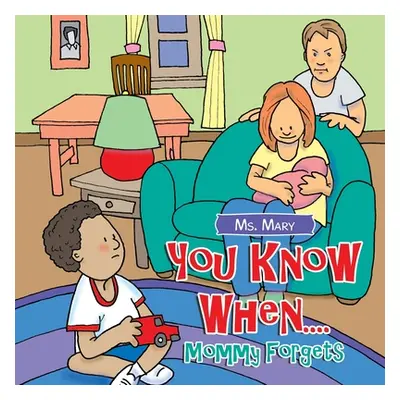 "You Know When....: Mommy Forgets" - "" ("MS Mary")