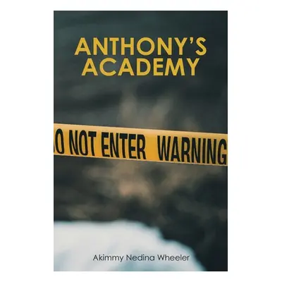 "Anthony's Academy" - "" ("Wheeler Akimmy Nedina")