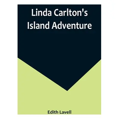 "Linda Carlton's Island Adventure" - "" ("Lavell Edith")