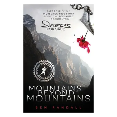 "Mountains Beyond Mountains: Part four of the incredible true story behind the acclaimed 'Sister