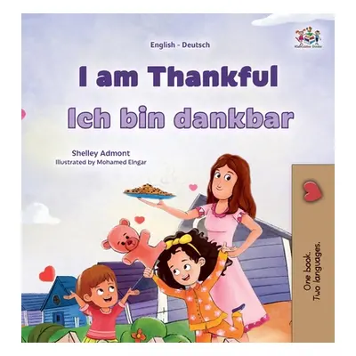 "I am Thankful (English German Bilingual Children's Book)" - "" ("Admont Shelley")