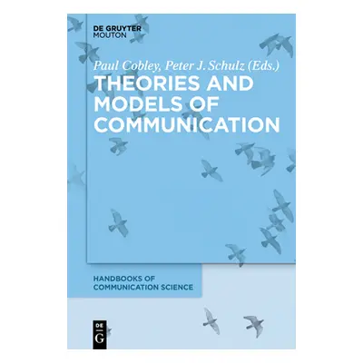 "Theories and Models of Communication" - "" ("Cobley Paul")