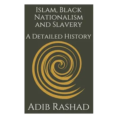 "Islam, Black Nationalism and Slavery: A Detailed History" - "" ("Nyang Sulayman S.")