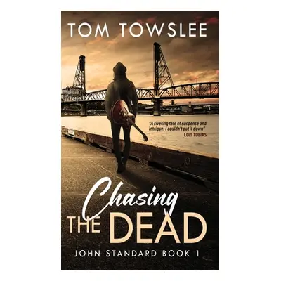 "Chasing The Dead" - "" ("Towslee Tom")