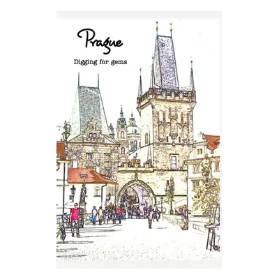 "Off the Tourist Map in Prague: Digging for Gems" - "" ("O'Flynn Keenan")