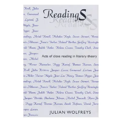 "Readings: Acts of Close Reading in Literary Theory" - "" ("Wolfreys Julian")