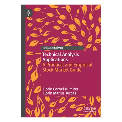 "Technical Analysis Applications: A Practical and Empirical Stock Market Guide" - "" ("Dumiter F