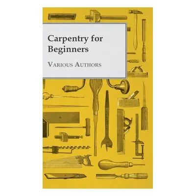 "Carpentry for Beginners" - "" ("Various")