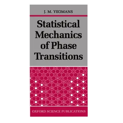 "Statistical Mechanics of Phase Transitions" - "" ("Yeomans J. M.")