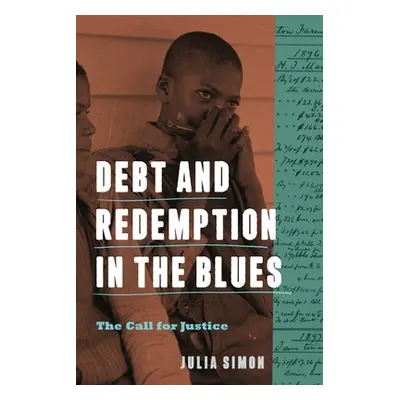 "Debt and Redemption in the Blues: The Call for Justice" - "" ("Simon Julia")