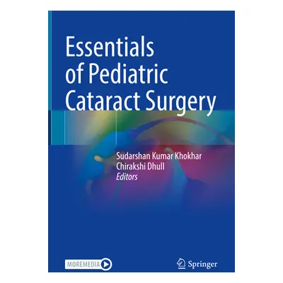 "Essentials of Pediatric Cataract Surgery" - "" ("Khokhar Sudarshan Kumar")