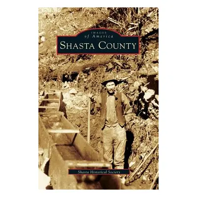 "Shasta County" - "" ("Shasta Historical Society")