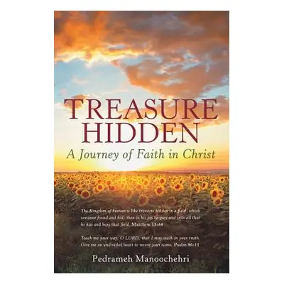 "Treasure Hidden: A Journey of Faith in Christ" - "" ("Manoochehri Pedrameh")