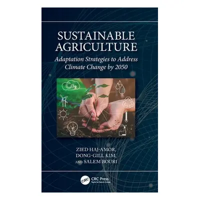 "Sustainable Agriculture: Adaptation Strategies to Address Climate Change by 2050" - "" ("Haj-Am