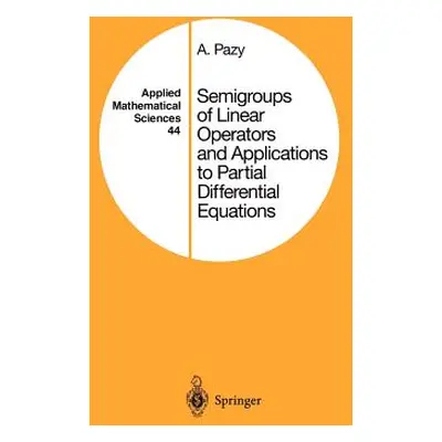 "Semigroups of Linear Operators and Applications to Partial Differential Equations" - "" ("Pazy 