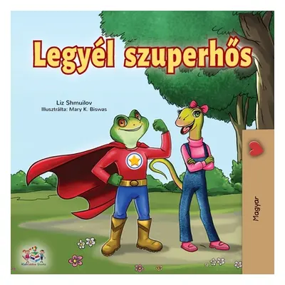 "Being a Superhero (Hungarian Edition)" - "" ("Shmuilov Liz")