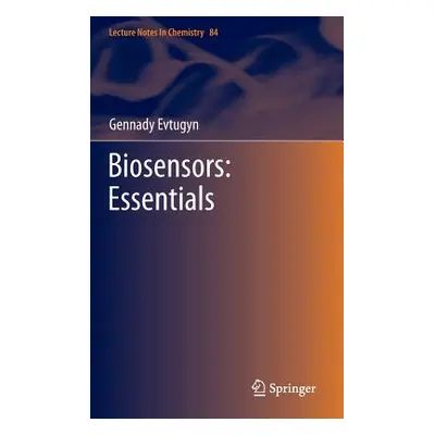 "Biosensors: Essentials" - "" ("Evtugyn Gennady")