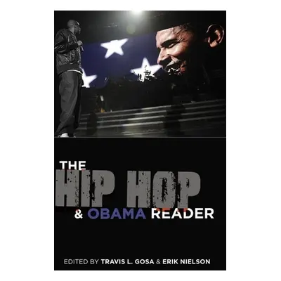 "The Hip Hop & Obama Reader" - "" ("Gosa Travis L.")