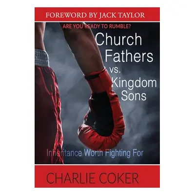 "Church Fathers vs Kingdom Sons" - "" ("Coker Charlie")