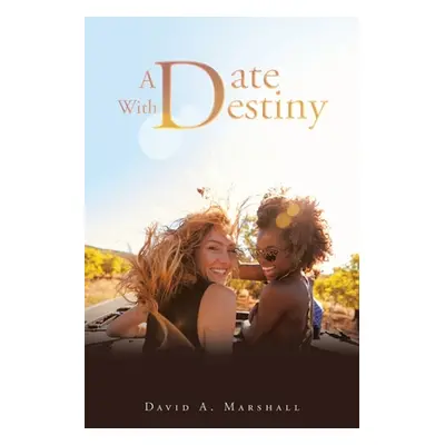 "A Date with Destiny" - "" ("Marshall David A.")