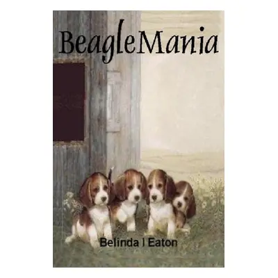 "BeagleMania" - "" ("Eaton Bella")