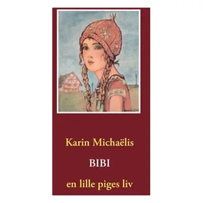 "Bibi: en lille piges liv" - "" ("Michalis Karin")