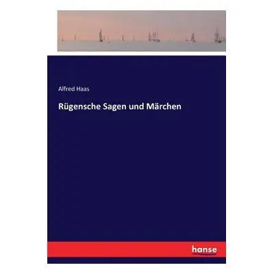 "Rgensche Sagen und Mrchen" - "" ("Haas Alfred")