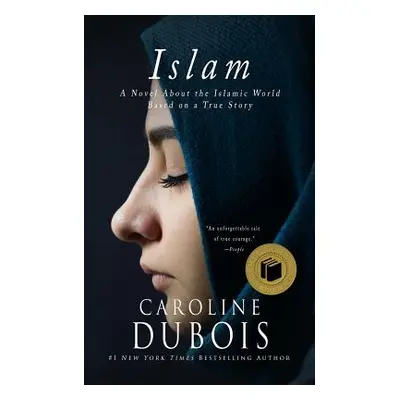 "Islam: A Novel About the Islamic World Based on a True Story" - "" ("DuBois Caroline")