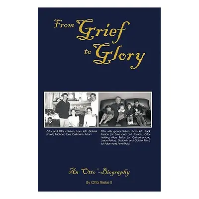 "From Grief to Glory: An Otto-Biography" - "" ("Rieke Otto")