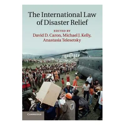 "The International Law of Disaster Relief" - "" ("Caron David D.")