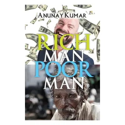 "Rich Man Poor Man" - "" ("Anunay Kumar")