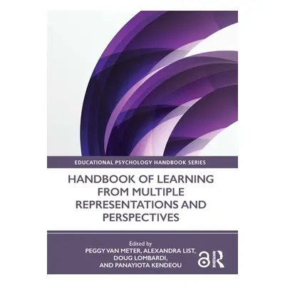 "Handbook of Learning from Multiple Representations and Perspectives" - "" ("Van Meter Peggy")